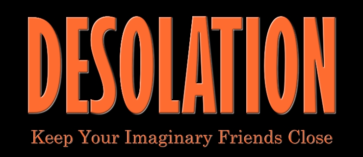 Review: Desolation: Keep Your Imaginary Friends Close by D. Harrigon