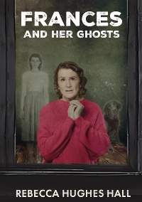 Frances and her Ghosts