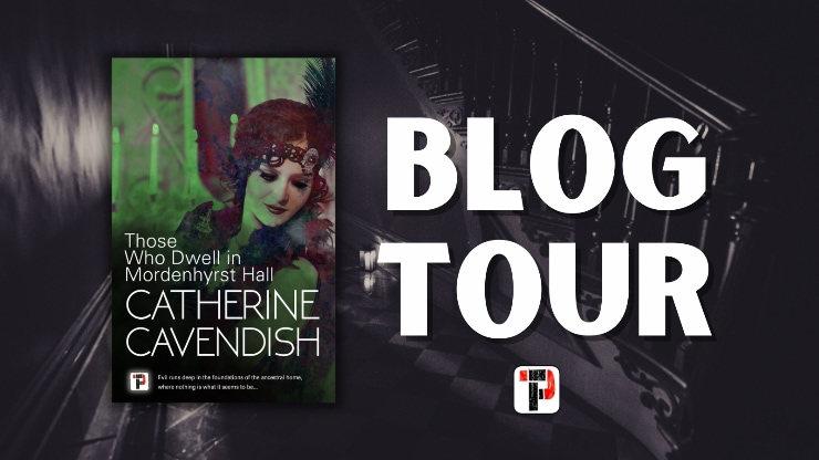 Those Who Dwell in Mordenhyrst Hall blog tour banner
